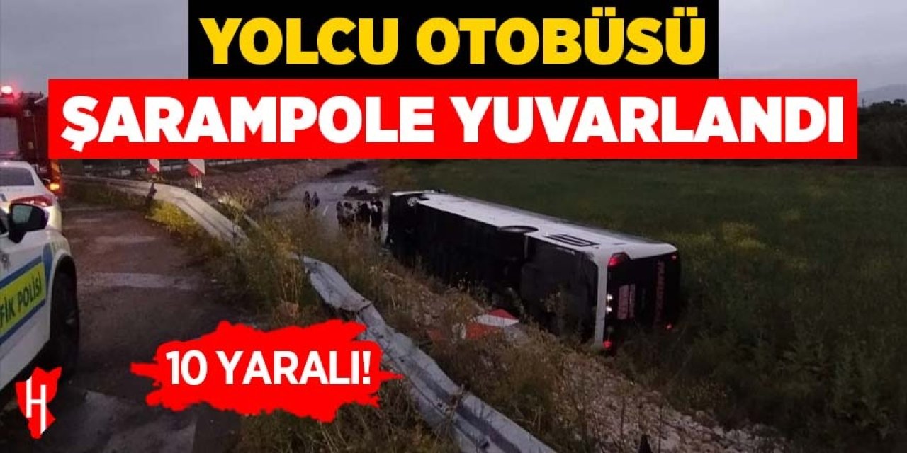 Yolcu otobüsü şarampole yuvarlandı: 10 yaralı!