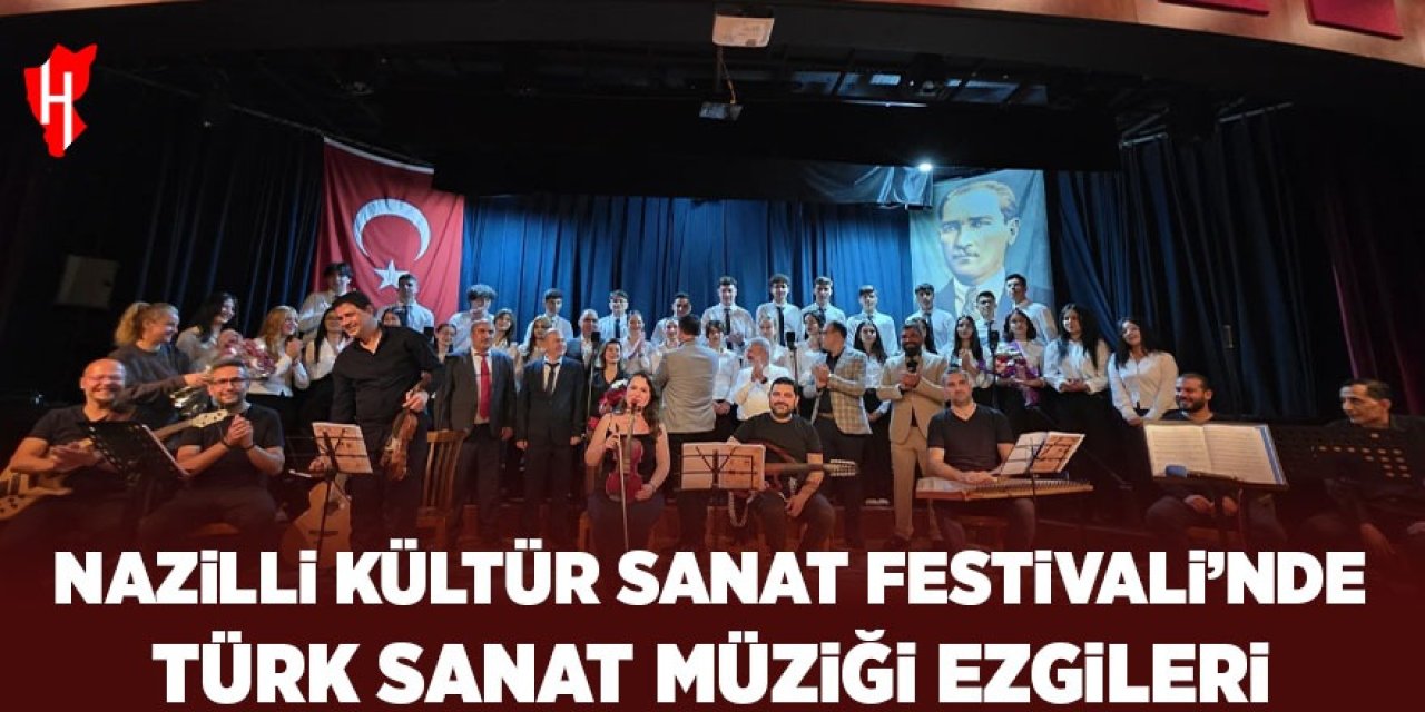 Nazilli Kültür Sanat Festivali’nde Türk Sanat Müziği ezgileri yankılandı