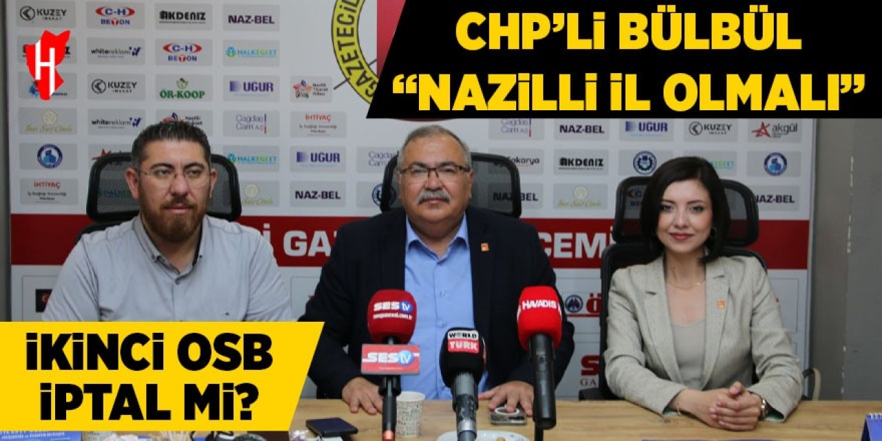 CHP'li Bülbül: 'Nazilli il olmalı'