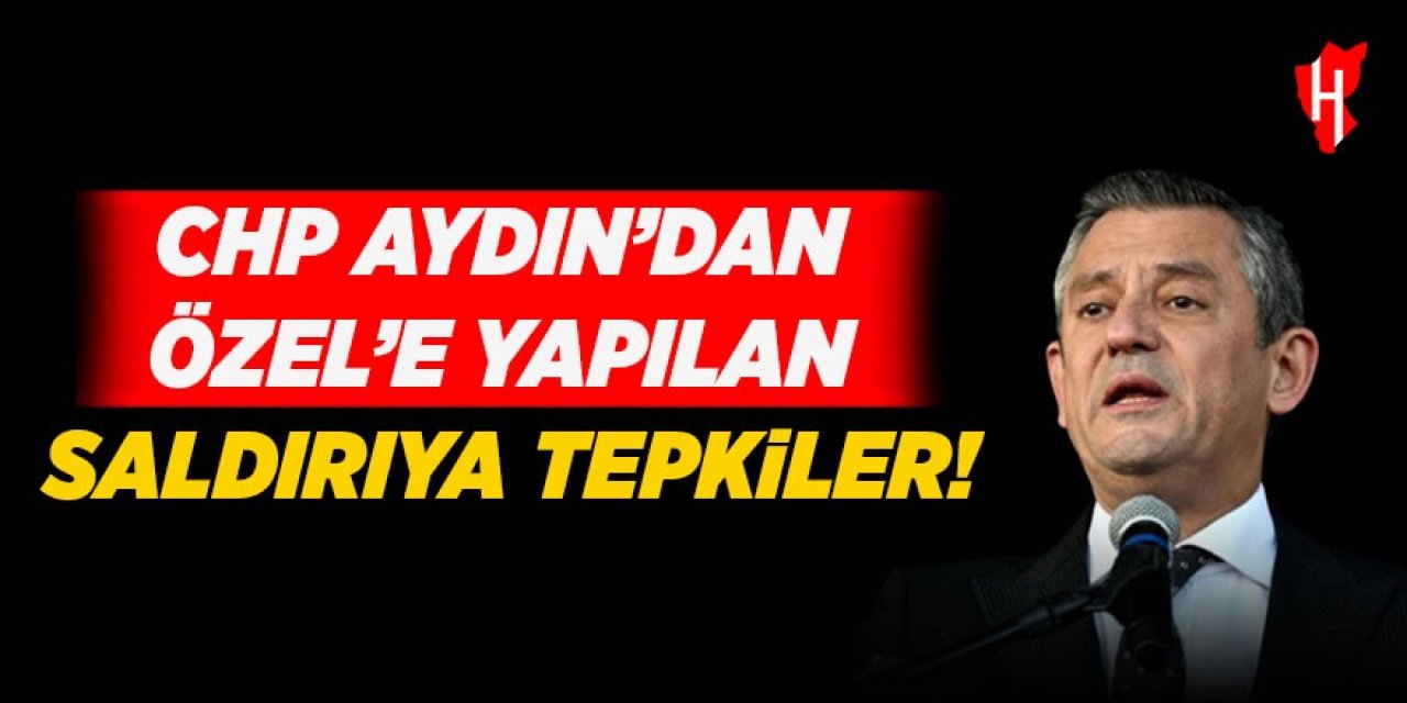 CHP Aydın'dan Özel'e destek!