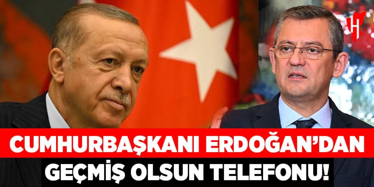 Cumhurbaşkanı Erdoğan'dan Özel'e geçmiş olsun telefonu