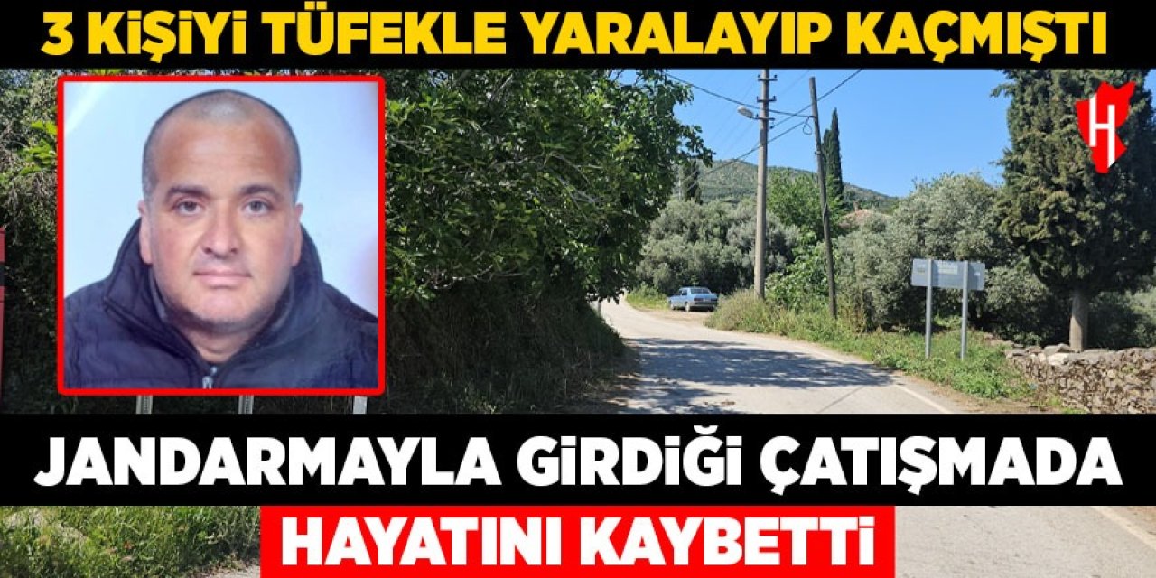 3 kişiyi av tüfeğiyle yaralayıp kaçmıştı! Jandarmayla girdiği çatışmada hayatını kaybetti