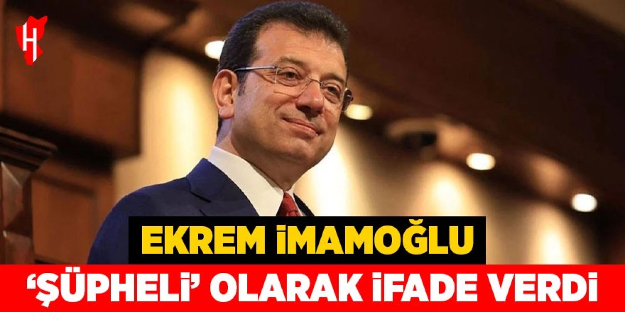Ekrem İmamoğlu 'şüpheli' olarak ifade verdi
