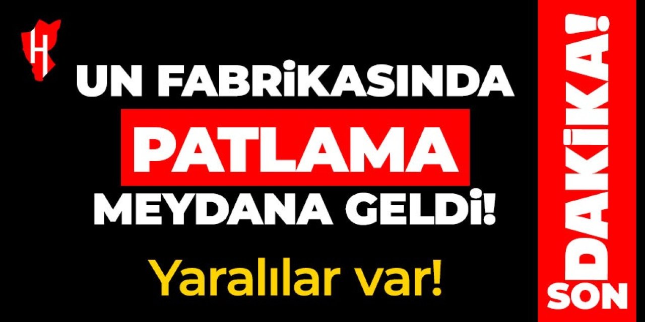 Un fabrikasında patlama!