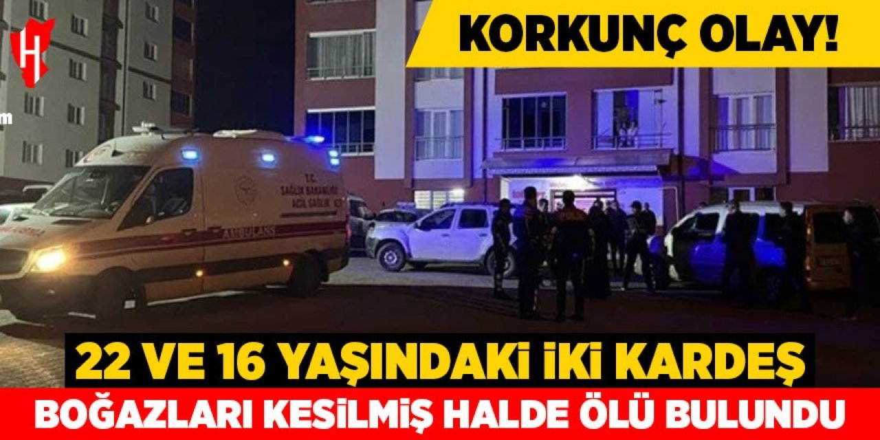 Korkunç olay! İki kardeş boğazları kesilmiş halde ölü bulundu
