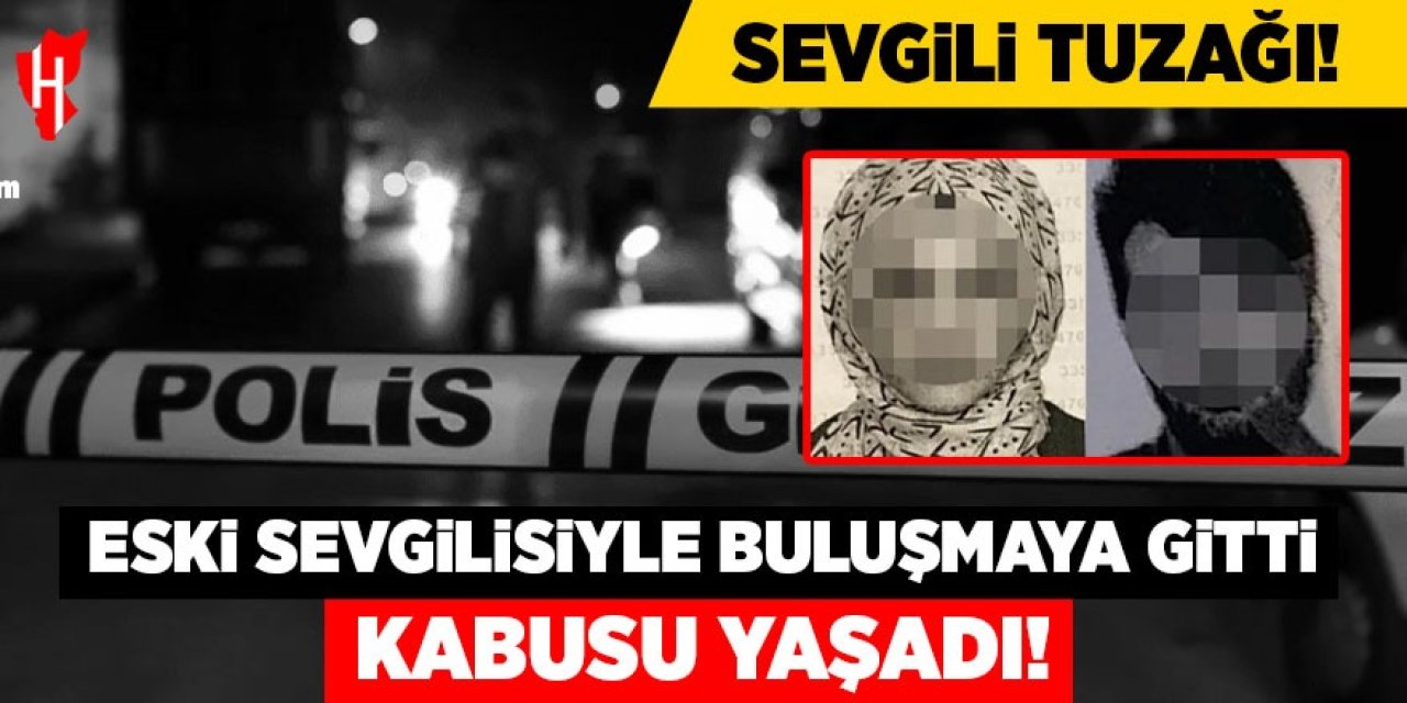 Eski sevgilisiyle buluşmaya gitti kabusu yaşadı!