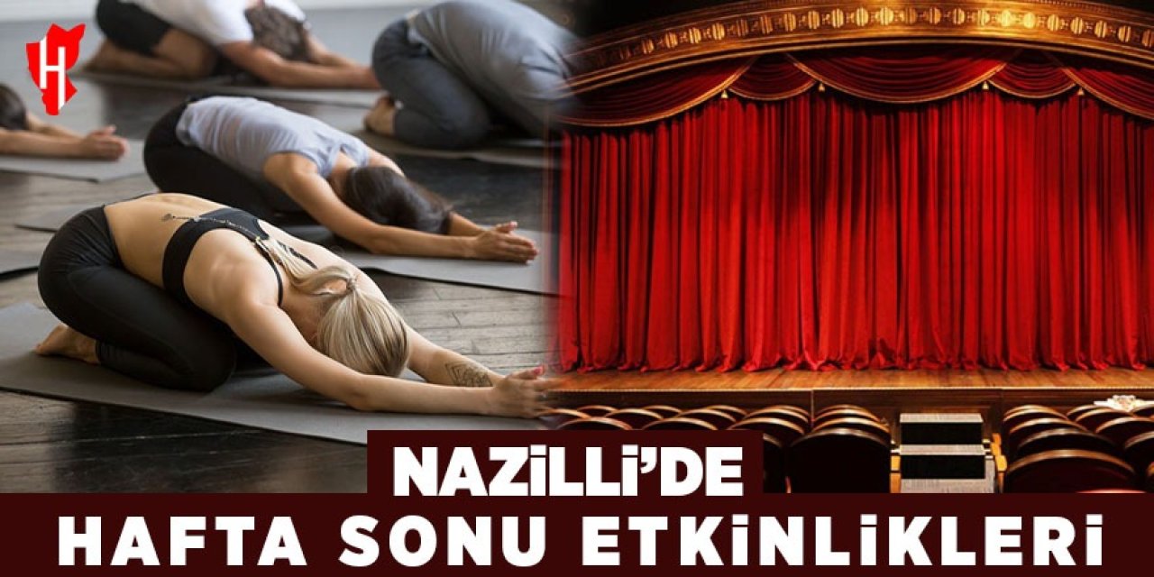 Nazilli'de hafta sonu etkinlikleri