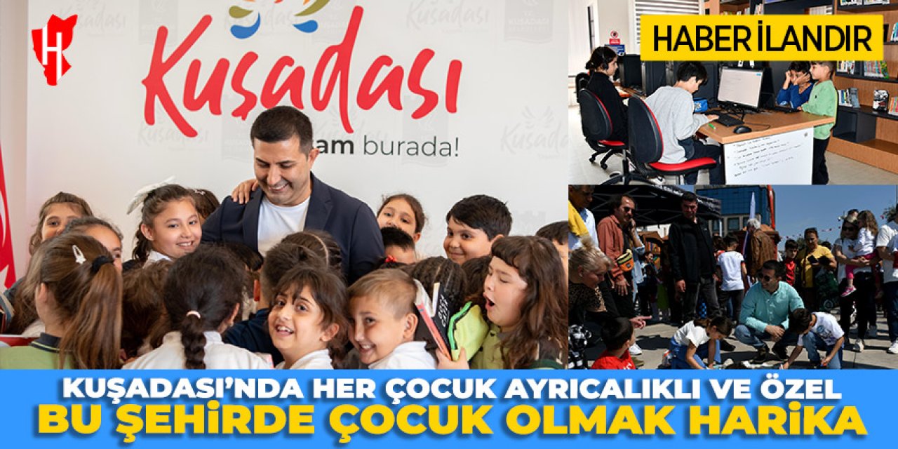 KUŞADASI’NDA HER ÇOCUK AYRICALIKLI ve ÖZEL