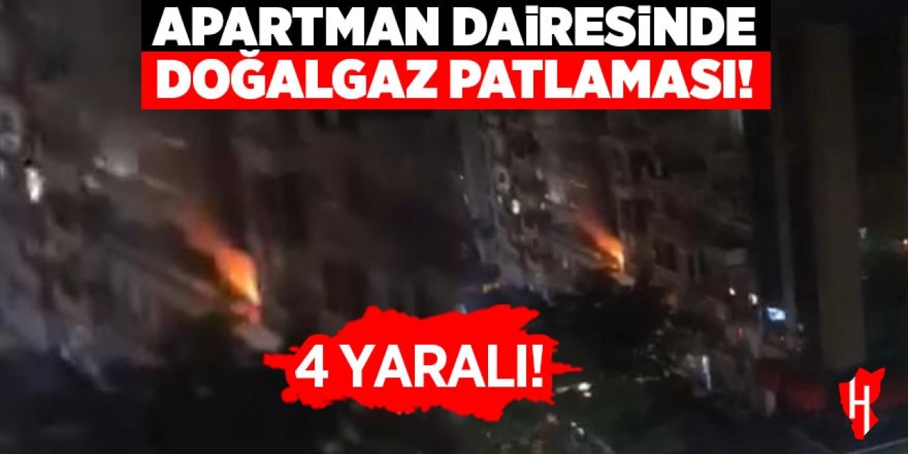 Apartman dairesinde doğalgaz patlaması: 4 yaralı