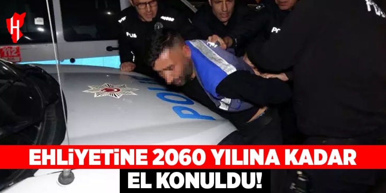 Ehliyetine 2060 yılına kadar el konuldu!