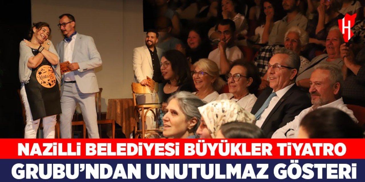 Nazilli Belediyesi Büyükler Tiyatro Grubu’ndan unutulmaz gösteri
