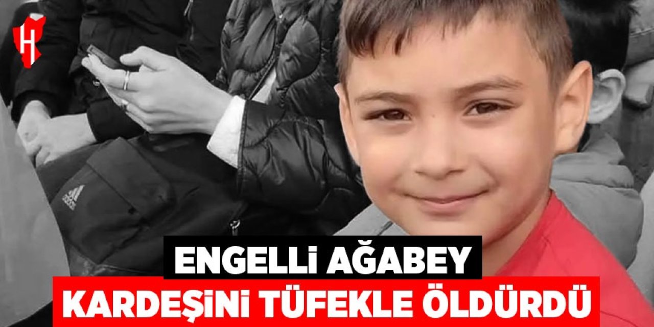 Engelli ağabey, kardeşini tüfekle öldürdü