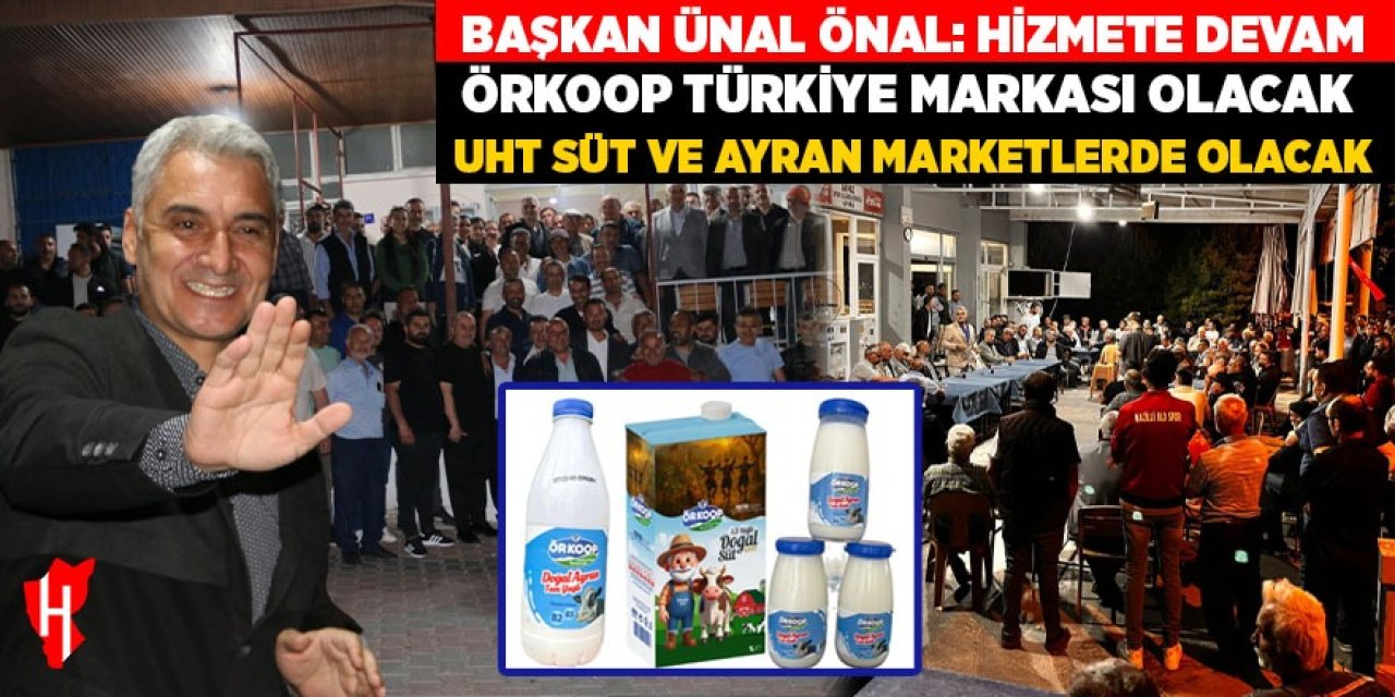 Örkoop Başkanı Ünal Önal’dan müjde! Örkoop Türkiye markası olacak