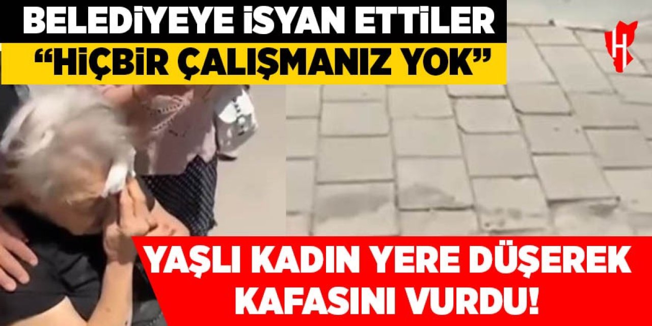 Yaşlı kadın yere düşerek kafasını vurdu, vatandaşlar belediyeye isyan etti!