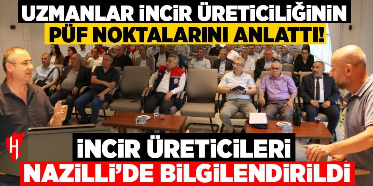 İncir üreticileri Nazilli’de bilgilendirildi! Uzmanlar incir yetiştiriciliğinin püf noktasını anlattı