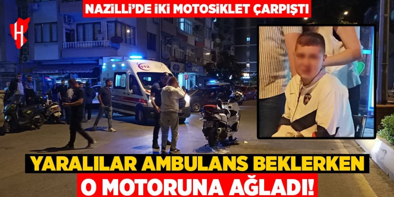 Nazilli'de iki motosiklet çarpıştı: Yaralılar ambulans beklerken, O motoruna ağladı