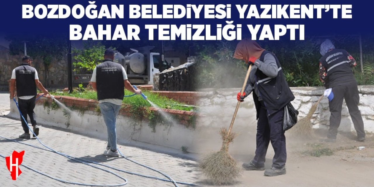 Bozdoğan Belediyesi Yazıkent’te bahar temizliği yaptı
