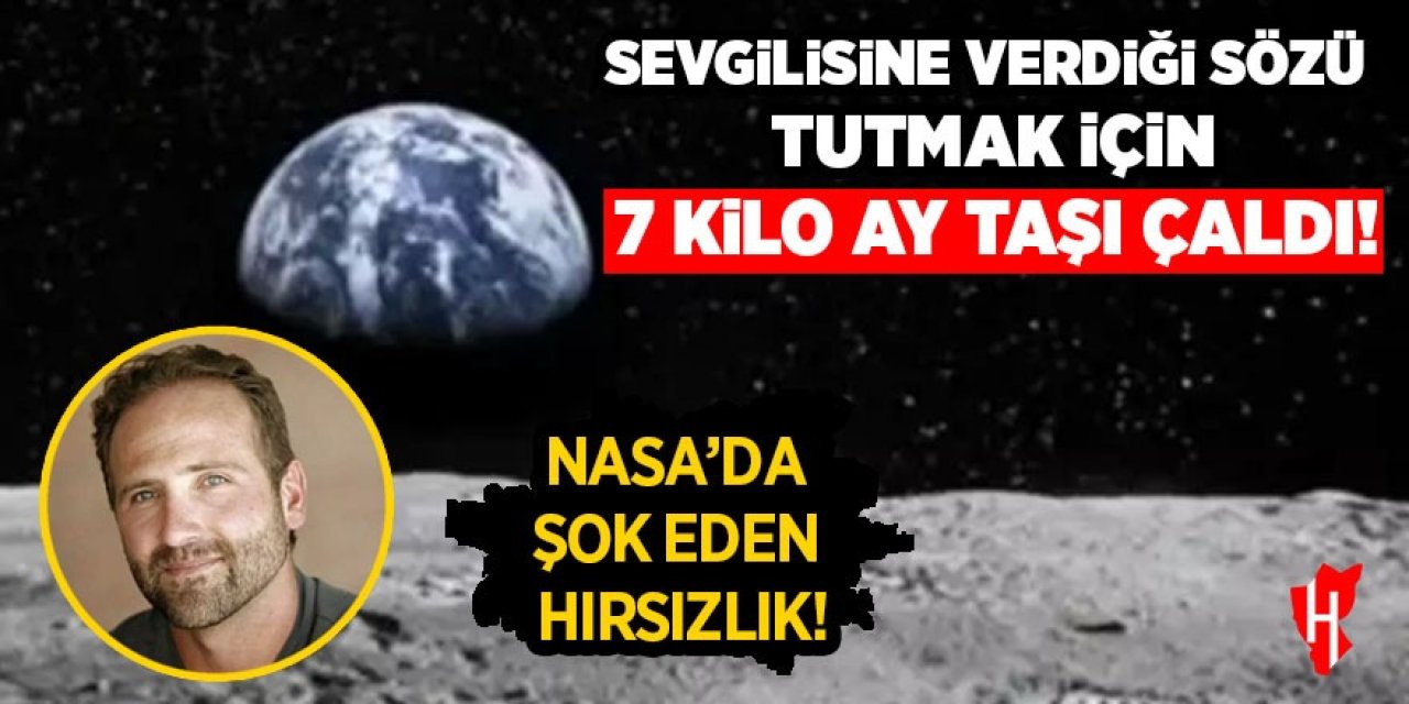 NASA'da şok eden hırsızlık: Sevgilisine verdiği sözü tutmak için ay taşı çaldı!
