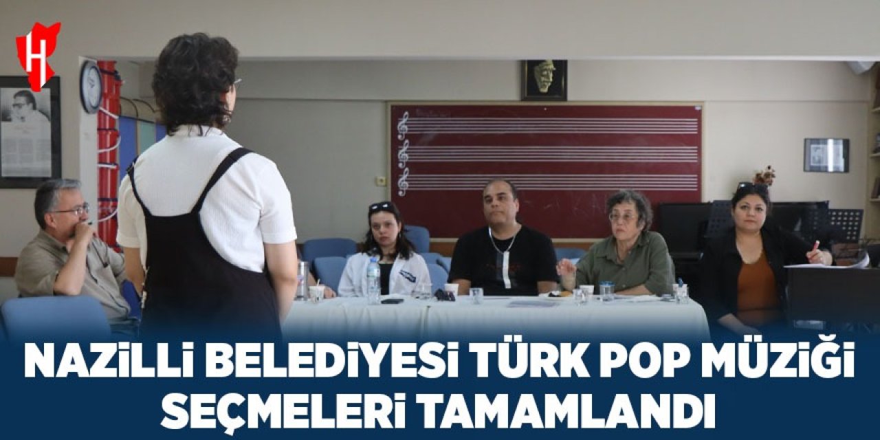 Nazilli Belediyesi Türk Pop Müziği Topluluğu seçmeleri tamamlandı
