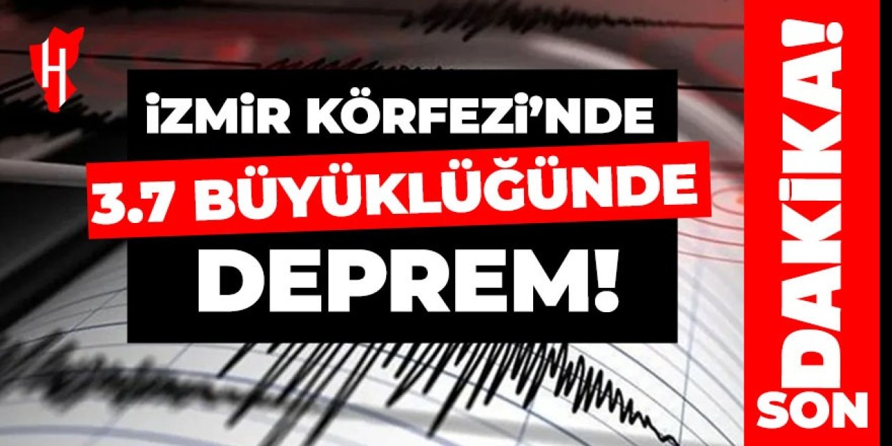 İzmir'de deprem!