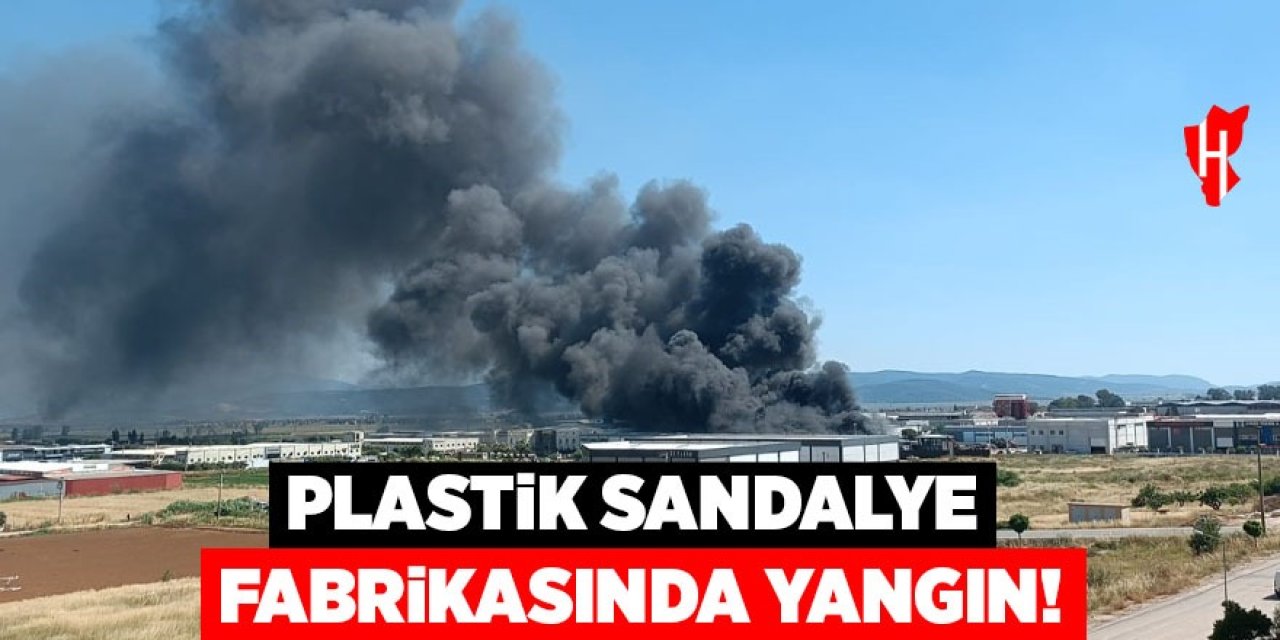 Plastik sandalye fabrikasında yangın çıktı!