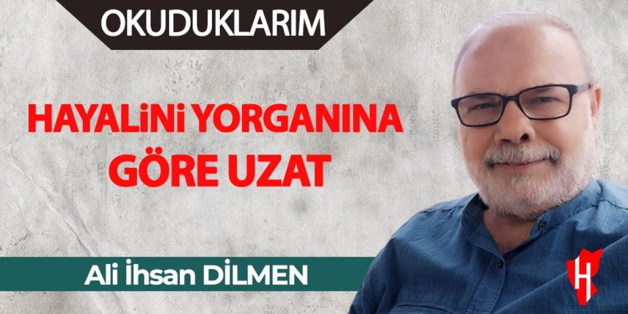 Hayalini Yorganına Göre Uzat