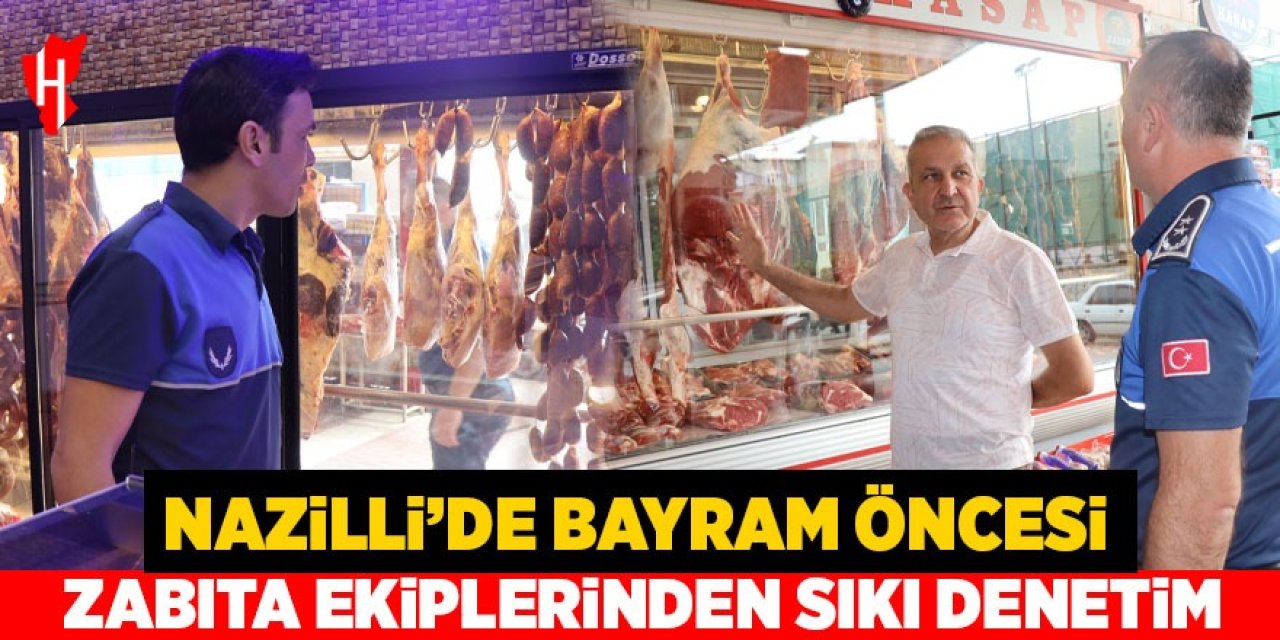 Nazilli'de bayram öncesi zabıta ekiplerinden denetim