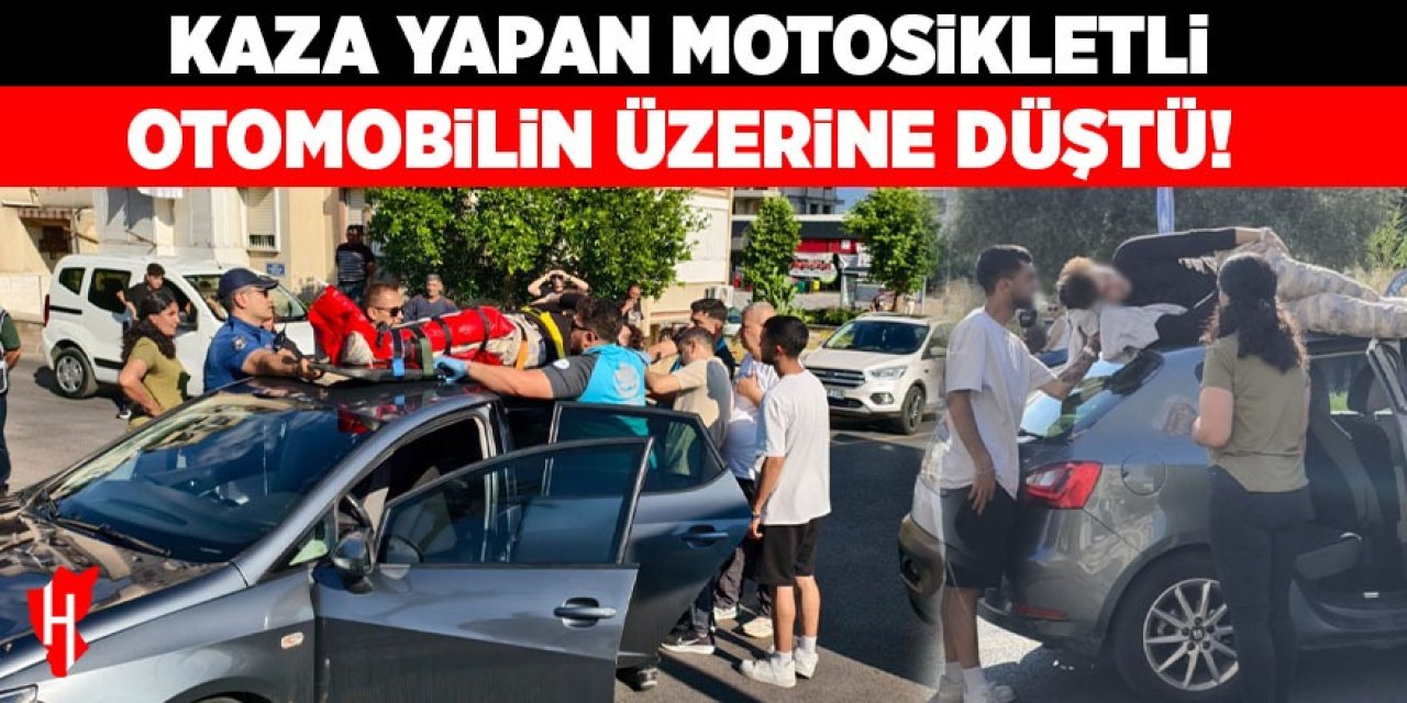 Nazilli'de kaza yapan motosikletli otomobilin üzerine düştü!