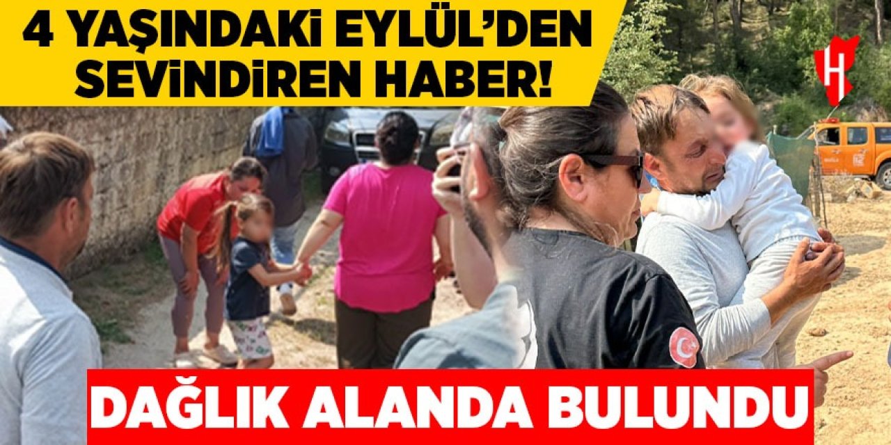 Minik Eylül'den sevindiren haber! Dağlık alanda bulundu