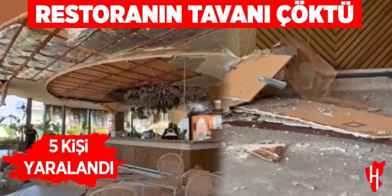 Restoranın tavanı çöktü: 1'i çocuk 5 yaralı