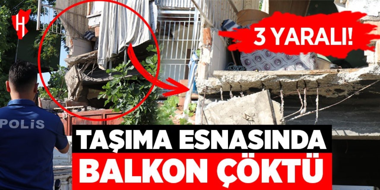 Taşıma esnasında balkon çöktü: 3 yaralı!