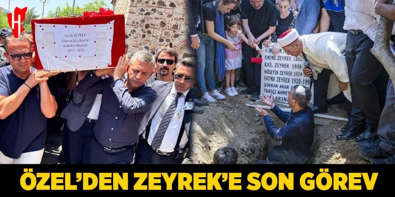 Başkan Zeyrek'in naaşını Özgür Özel defnetti