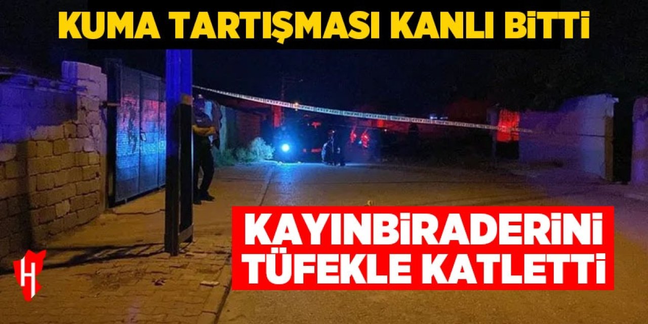 Kuma tartışması kanlı bitti: Kayınbiraderini tüfekle katletti!