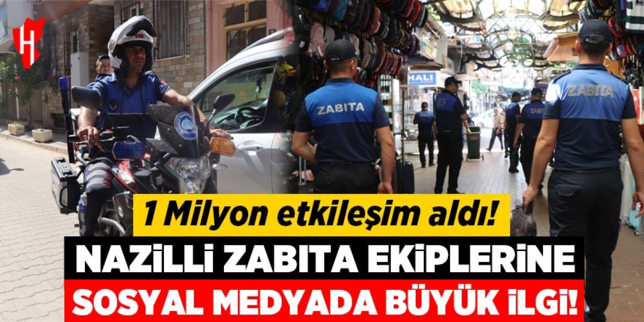 Nazilli Zabıta ekiplerine sosyal medyada büyük ilgi: 1 Milyon etkileşim aldı!