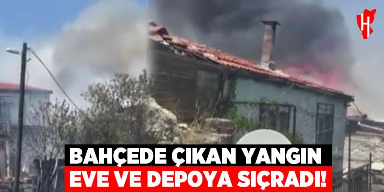 Bahçede çıkan yangın eve ve depoya sıçradı!