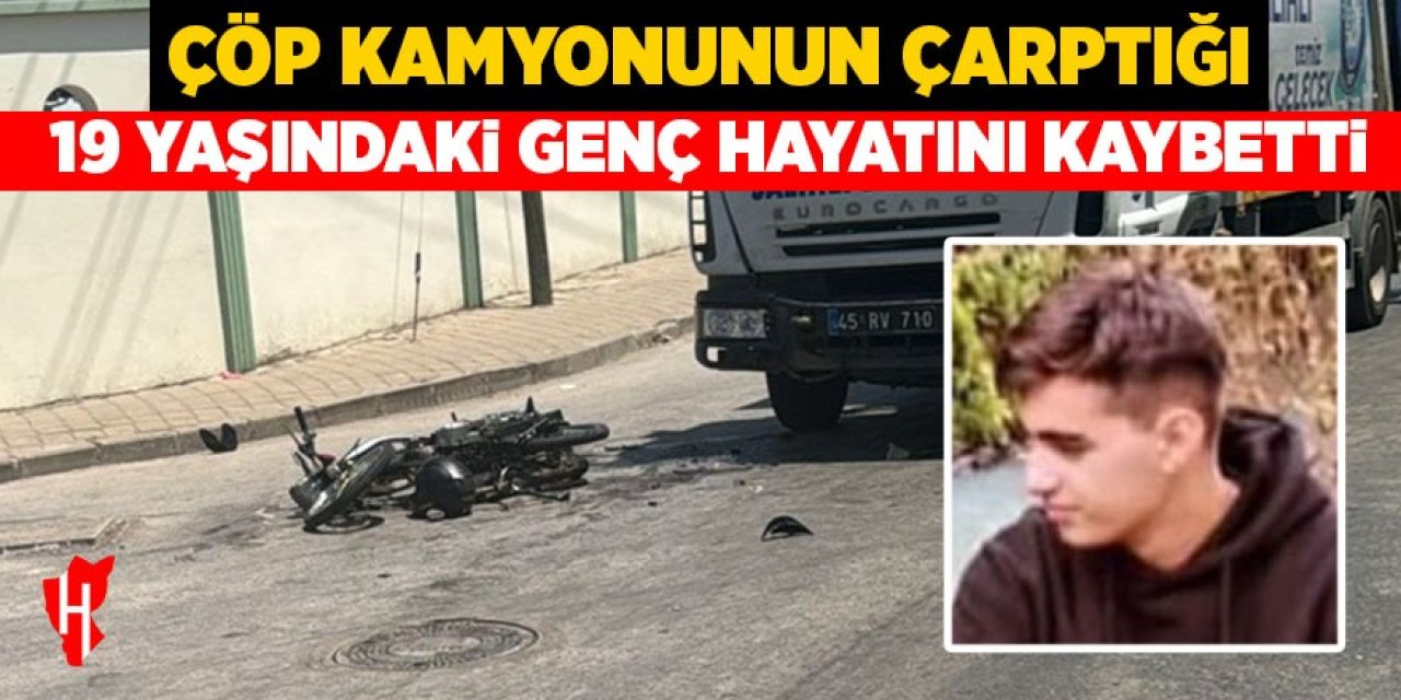 Çöp kamyonunun çarptığı 19 yaşındaki genç hayatını kaybetti