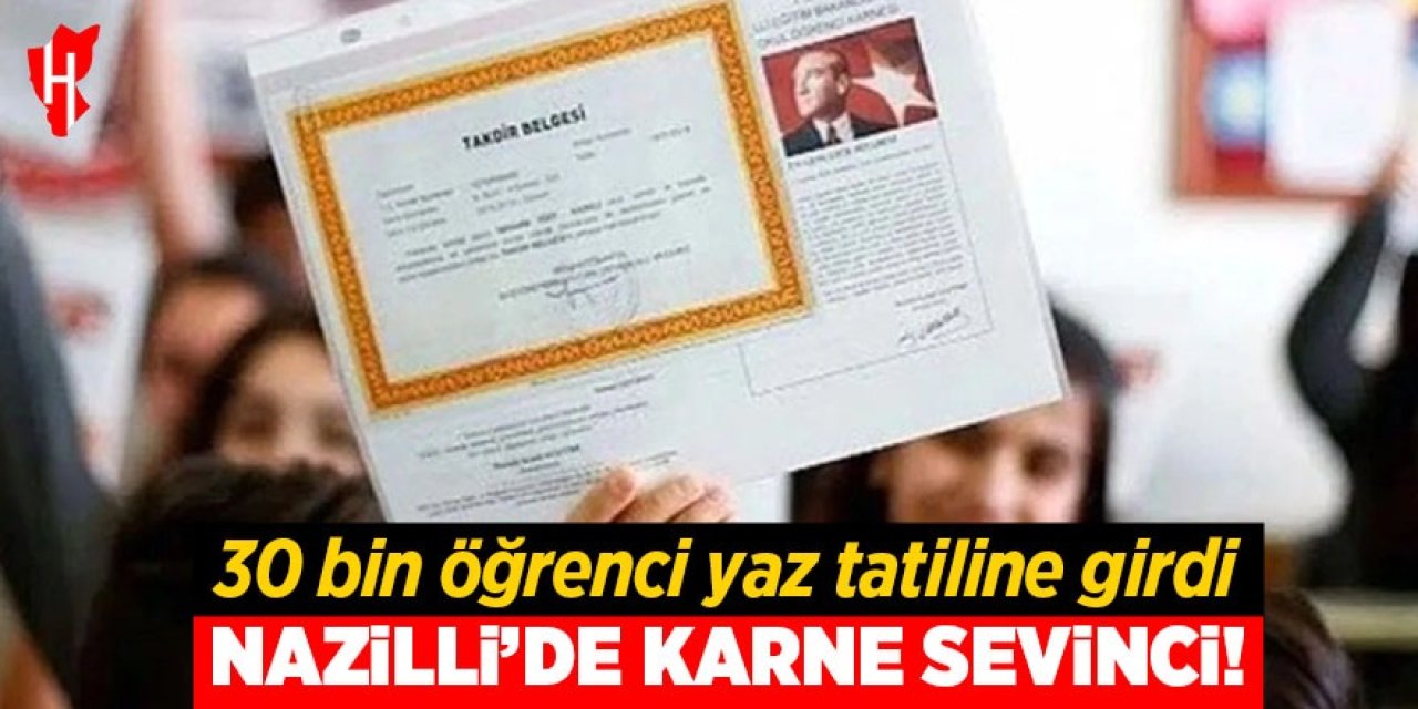 Nazilli'de 30 bin öğrenci karne heyecanı yaşadı!