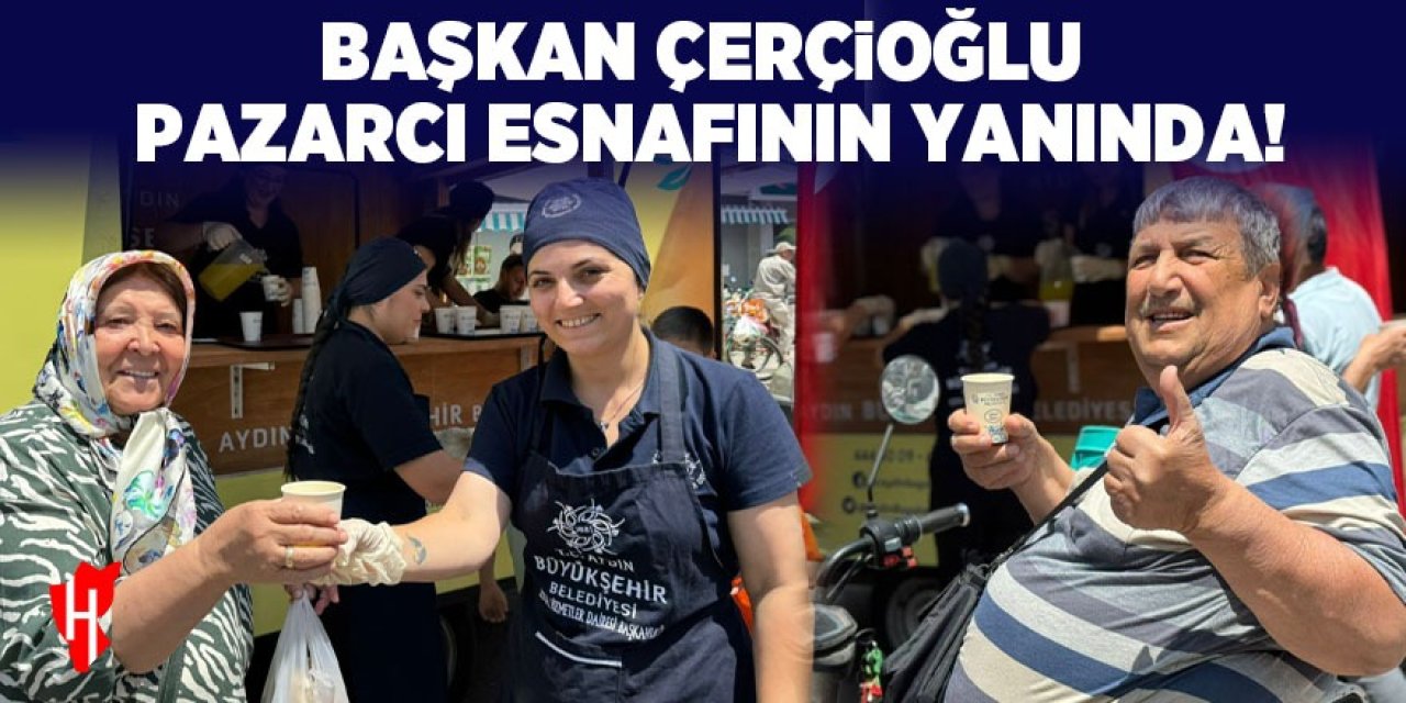 Başkan Çerçioğlu pazarcı esnafının yanında