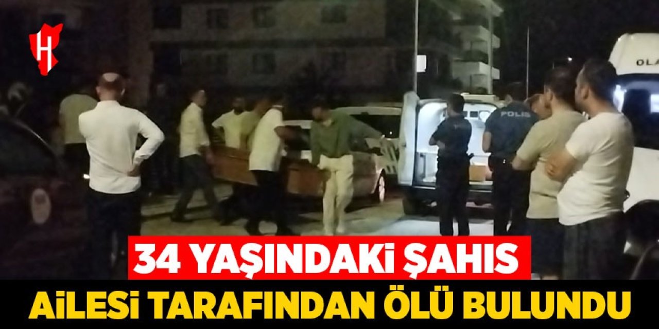 34 yaşındaki şahıs evinde ölü bulundu