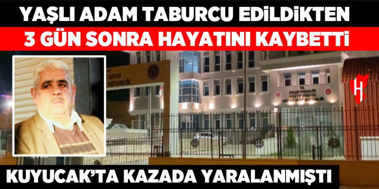 Kuyucak'ta kazada yaralanmıştı: Taburcu edildikten 3 gün sonra hayatını kaybetti