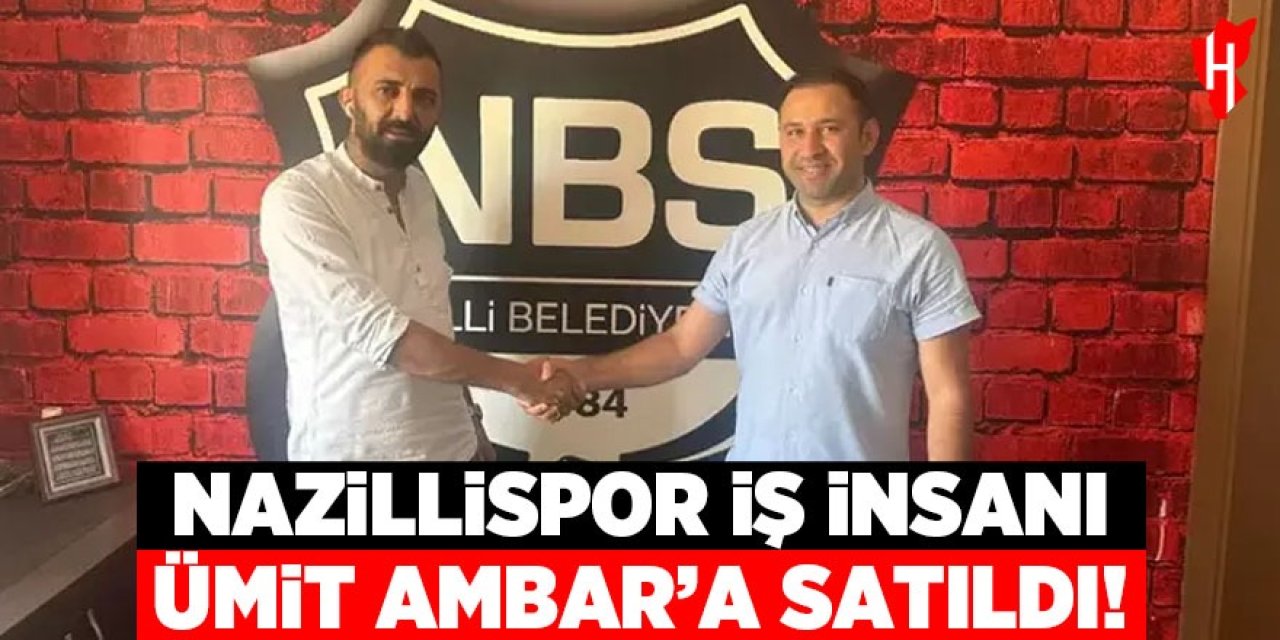 Nazillispor iş insanı Ümit Ambar'a satıldı
