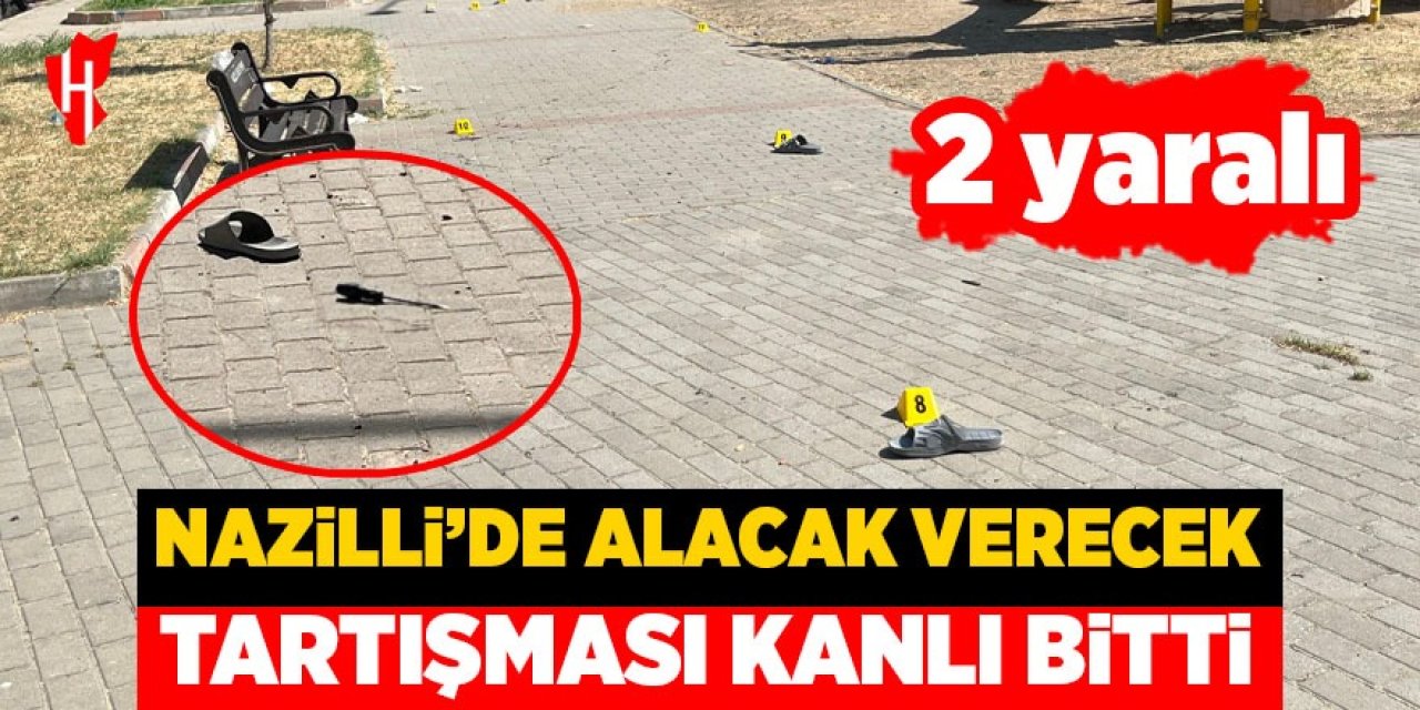 Nazilli'de alacak verecek meselesi kanlı bitti: 2 yaralı