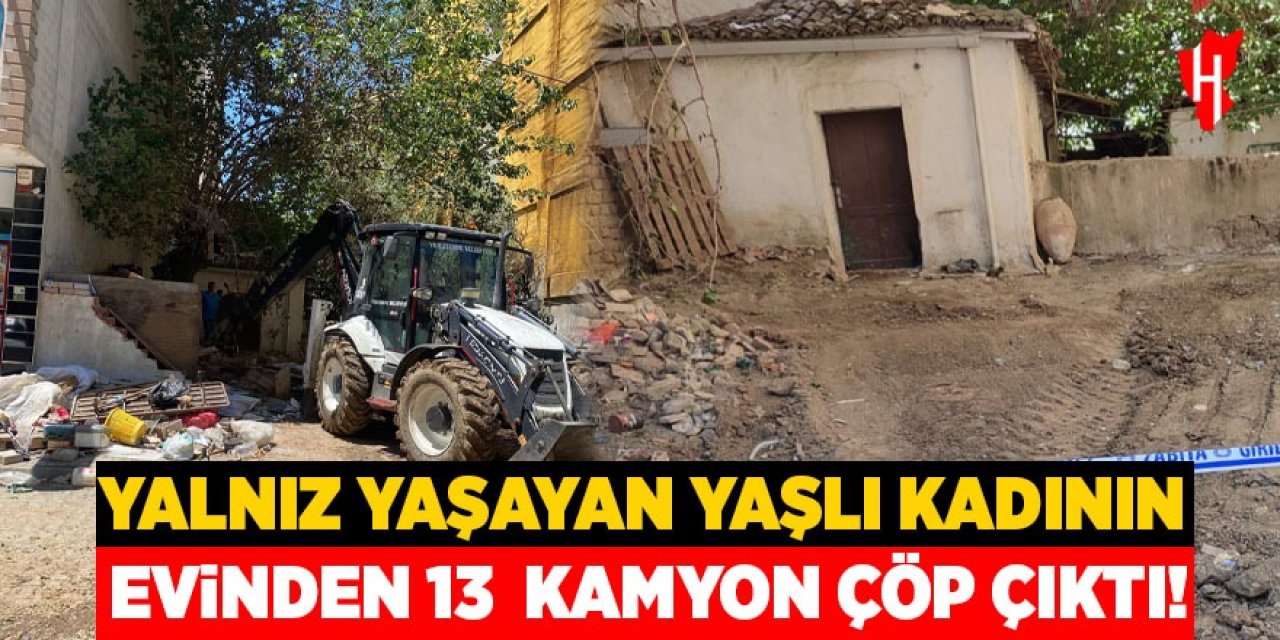 Yalnız yaşayan yaşlı kadının evinden 13 kamyon çöp çıktı