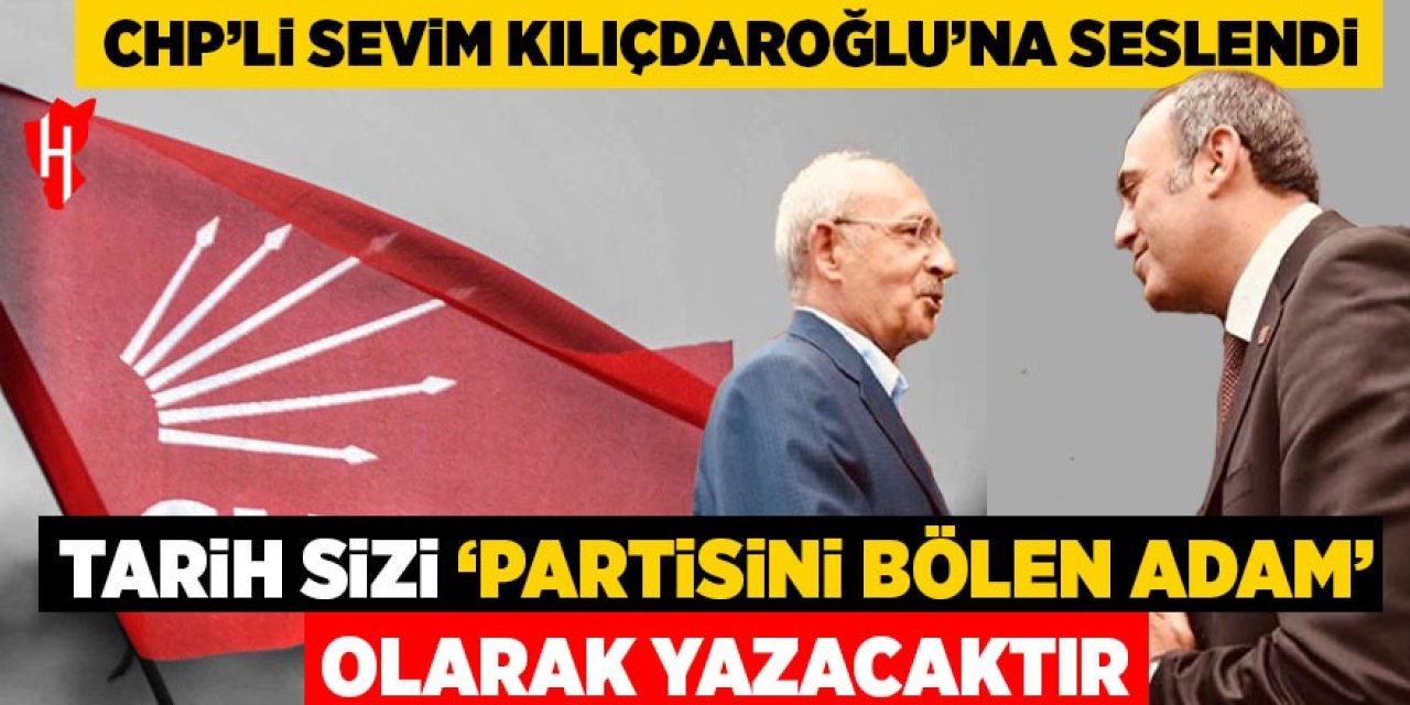 CHP'li Serkan Sevim'den Kemal Kılıçdaroğlu'na tarihi çağrı: Geri çekil