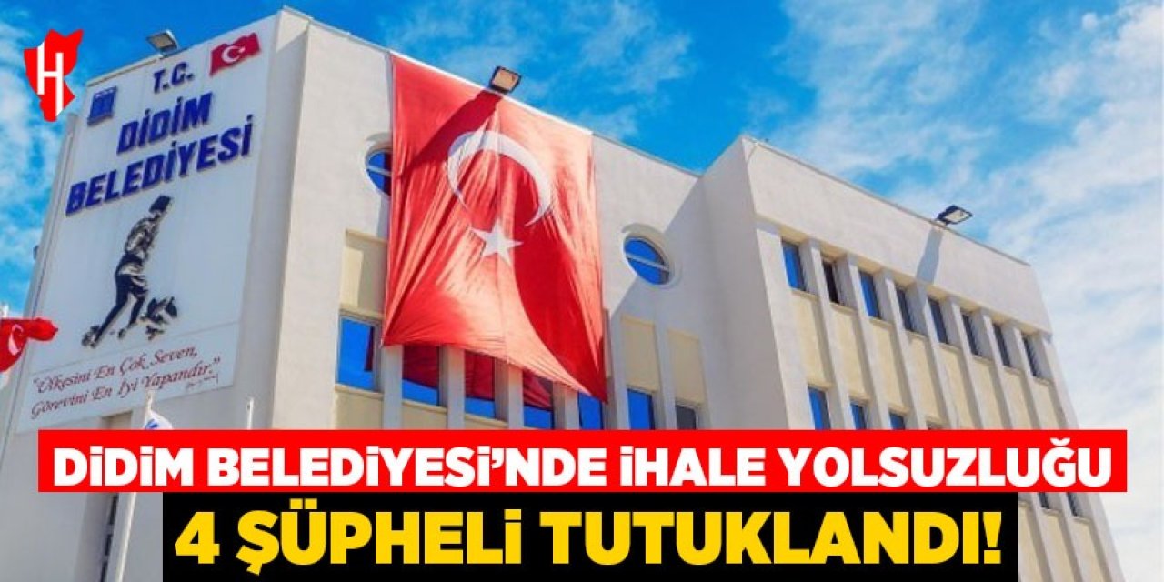Didim Belediyesi'nde ihale yolsuzluğu: 4 tutuklama!