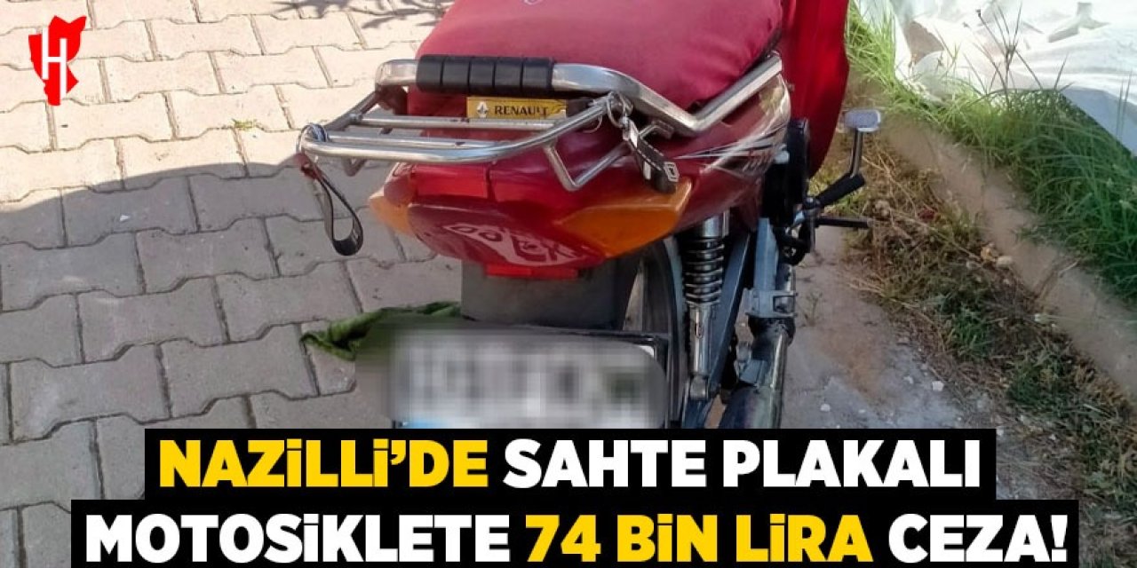 Nazilli'de sahte plakalı motosiklete 74 bin lira ceza kesildi