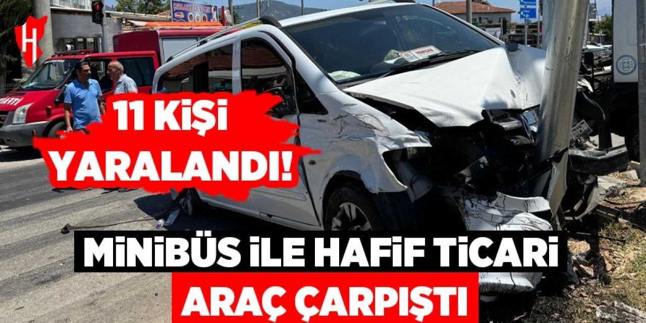 Minibüs ile hafif ticari araç çarpıştı: 11 yaralı