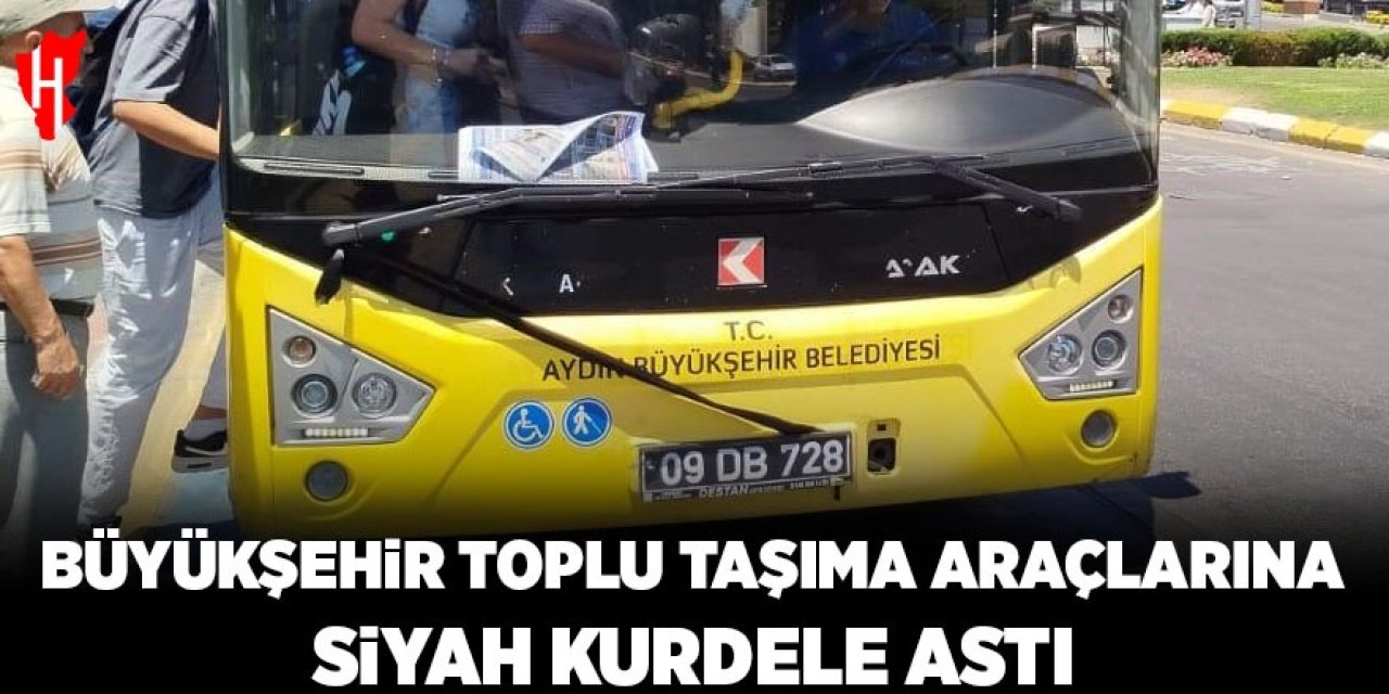 Büyükşehir toplu taşıma araçlarına siyah kurdele astı
