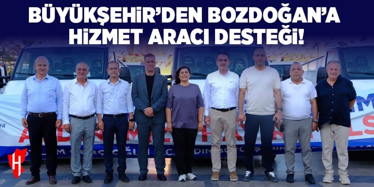 Büyükşehir’den Bozdoğan’a hizmet aracı desteği