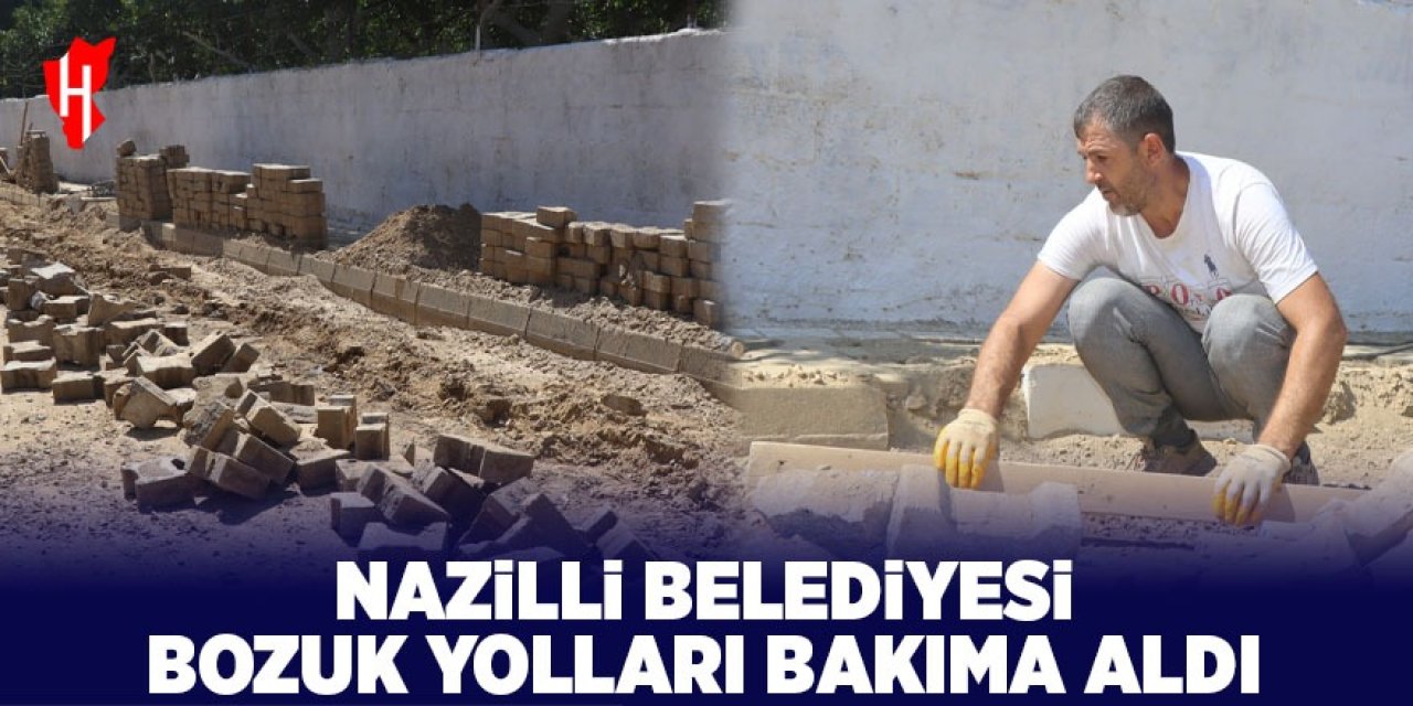Nazilli Belediyesi bozuk yolları bakıma aldı